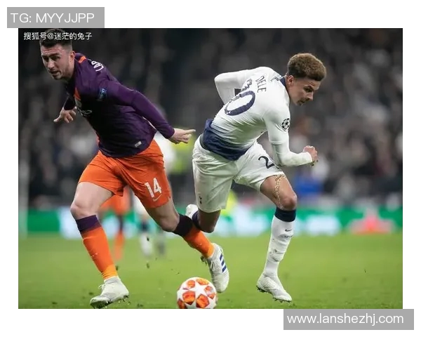 热刺主场迎战曼城豪门对决谁能在英超赛场笑到最后